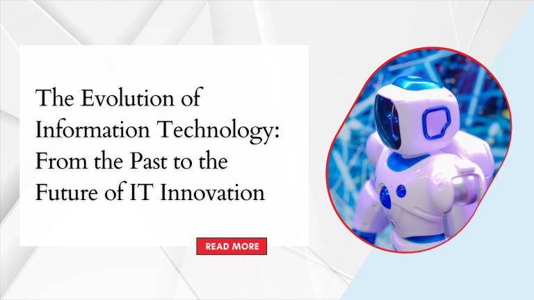 The Evolution of Information Technology: From the Past to the Future of IT Innovation